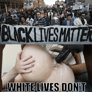 Not one white life matters your racist if you think you matter