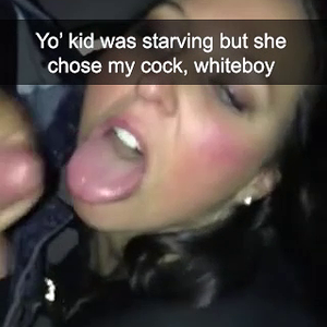Her kid screams of hunger but she has a BBC to serve and Black Cum to swallow