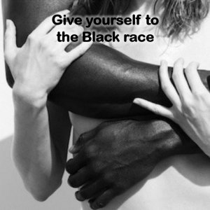 give yourself to black race.jpg