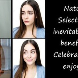 Let's celebrate natural selection!