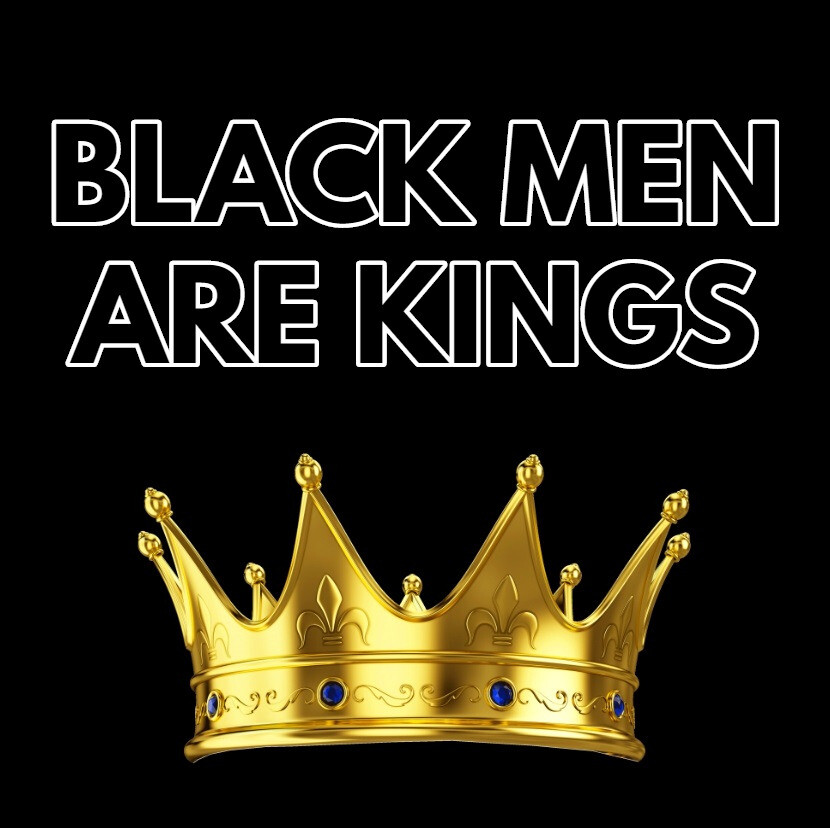 Black Men Are Kings