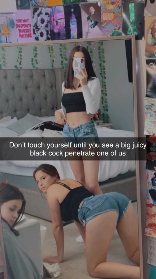 touch-yourself-until-big-juicy-black-cock-penetrate-one-memes-35b64aac3d11f3d9-ccda54f1316aac12.jpg